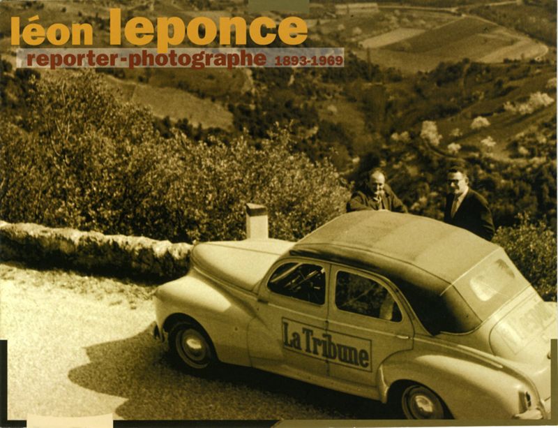 Léon Leponce, reporter-photographe 1893-1969